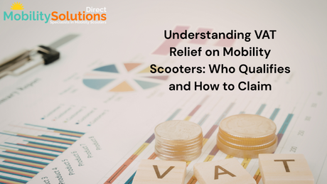 Understanding VAT Relief on Mobility Scooters: Who Qualifies and How to Claim